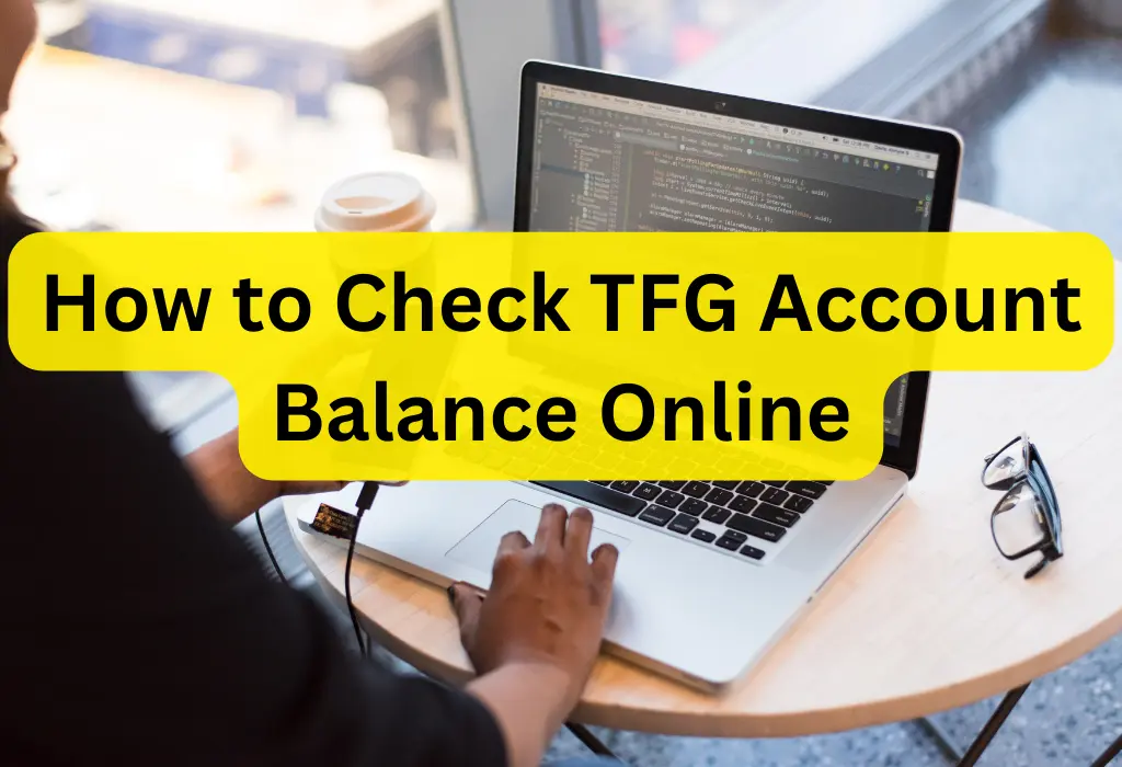 How to Check TFG Account Balance Online